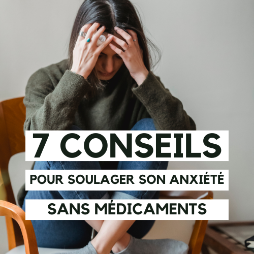 7 conseils pour soulager son anxiété sans médicaments psychologue